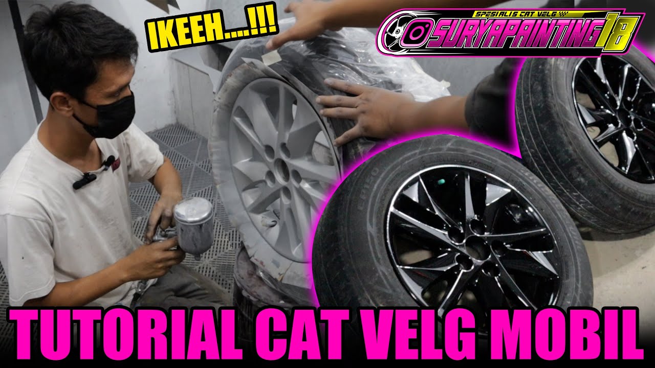 TUTORIAL CAT VELG MOBIL BY SURAPAINTING18 DIBONGKAR DI TEMPAT