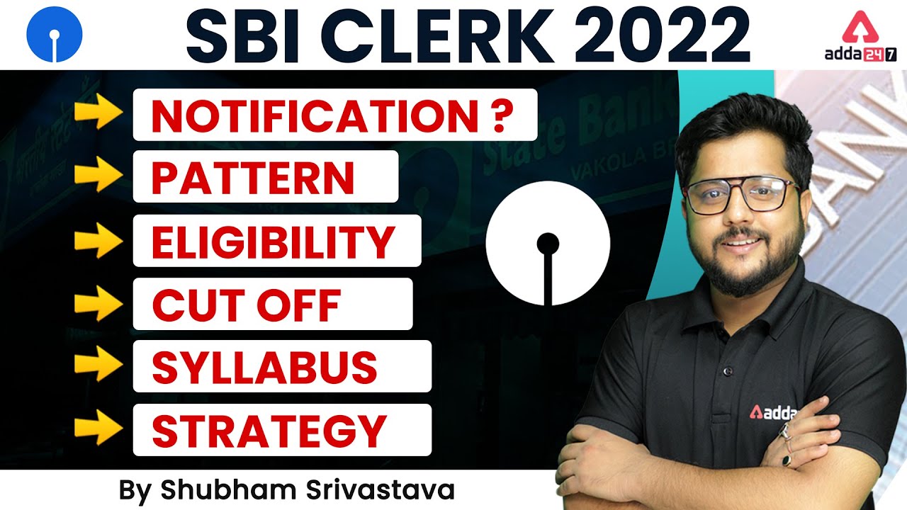 SBI Clerk 2022 Notification? | Pattern, Eligibility, Cut Off, Syllabus, Strategy By Shubham Sir