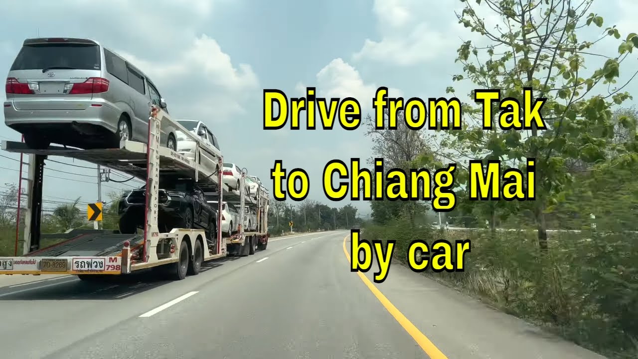 4K HDR 🇹🇭 Chiang Mai | Drive from Tak to Chiang Mai by car