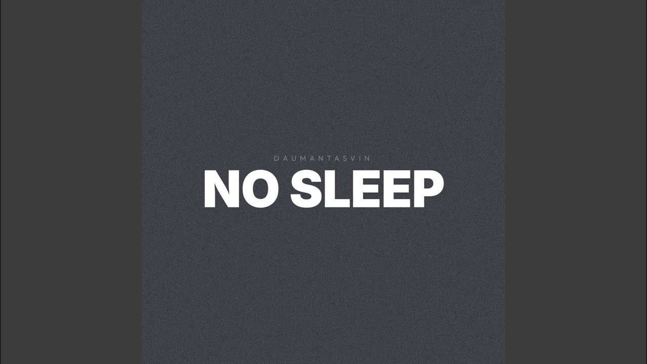 No Sleep