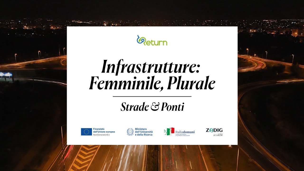 Infrastrutture: femminile, plurale - Strade e Ponti