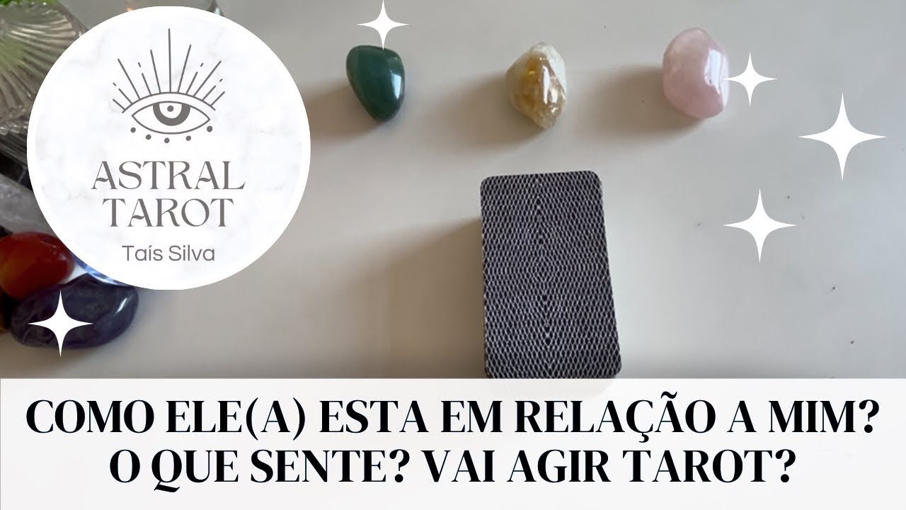 Como ele(a) está em relação a mim? O que sente hoje? Vai agir tarot?✨Tarot de hoje ✨