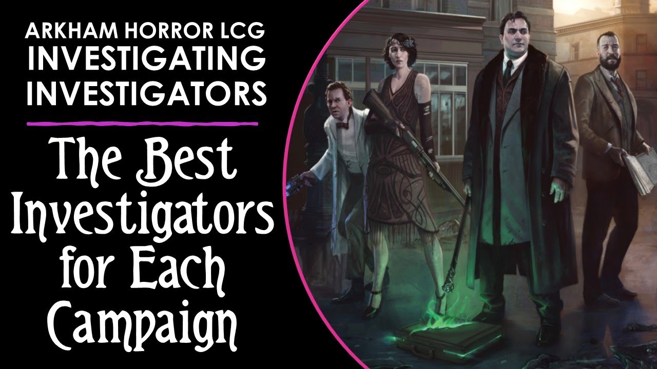 The Best Investigators for Each Campaign (Arkham Horror Investigators)