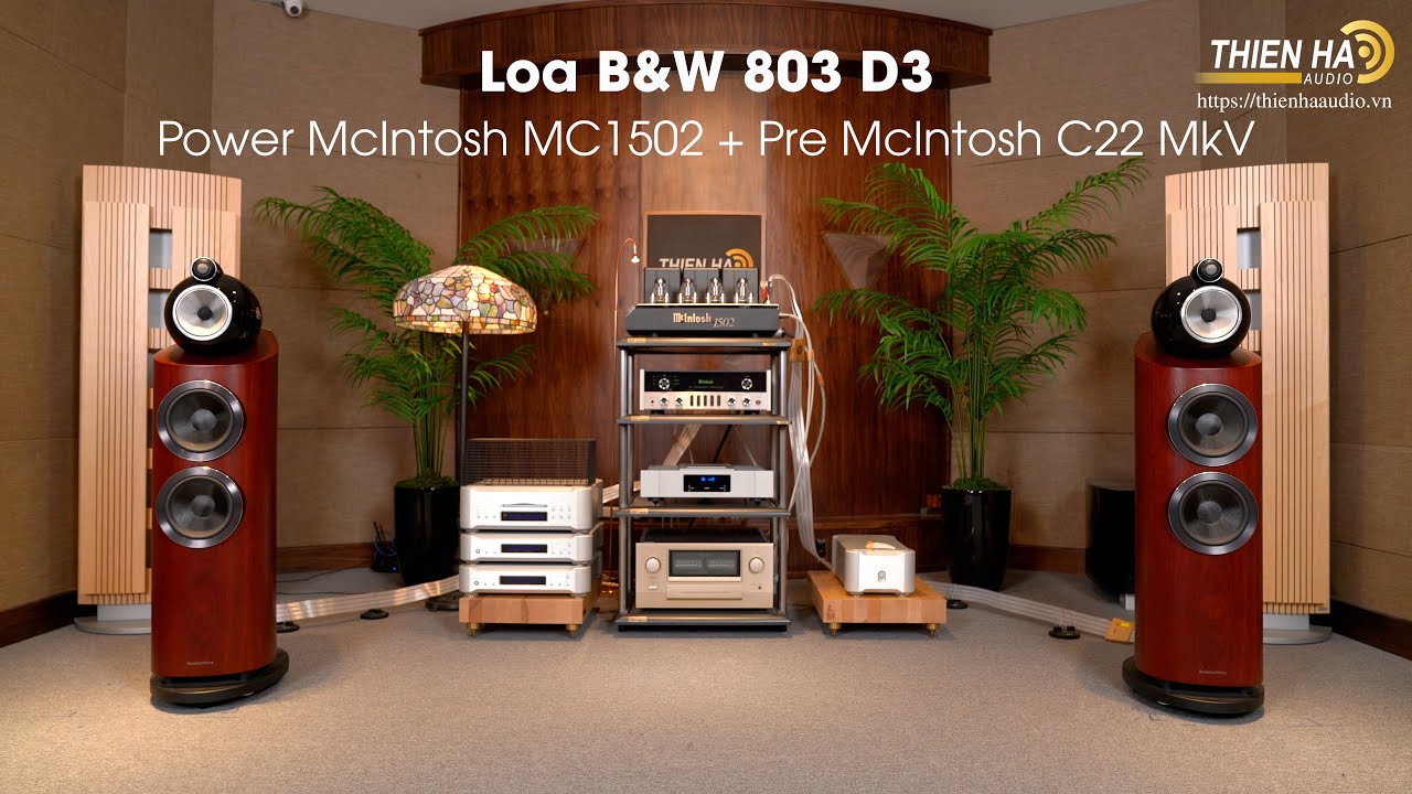 Loa B&W 803 D3 VS  Pre McIntosh C22 MkV + Power McIntosh MC1502 - Đẳng Cấp - Tinh Tế -  Cảm Xúc
