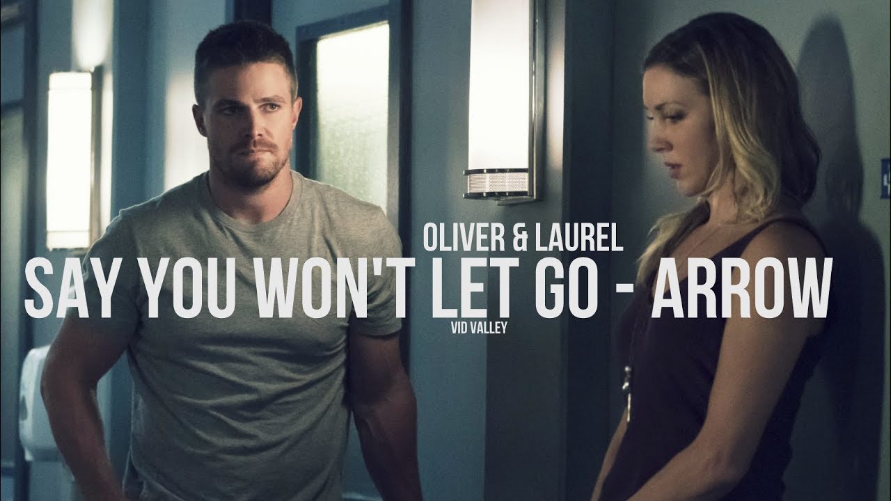 Say You Won't Let Go - Oliver & Laurel & Tommy - Arrow Season 1
