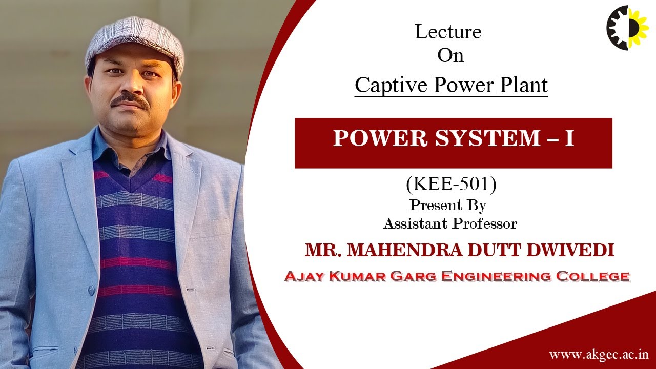 ''Captive Power Plant'' Power System &ndash; I By Mr  Mahendra Dutt Dwivedi, AKGEC