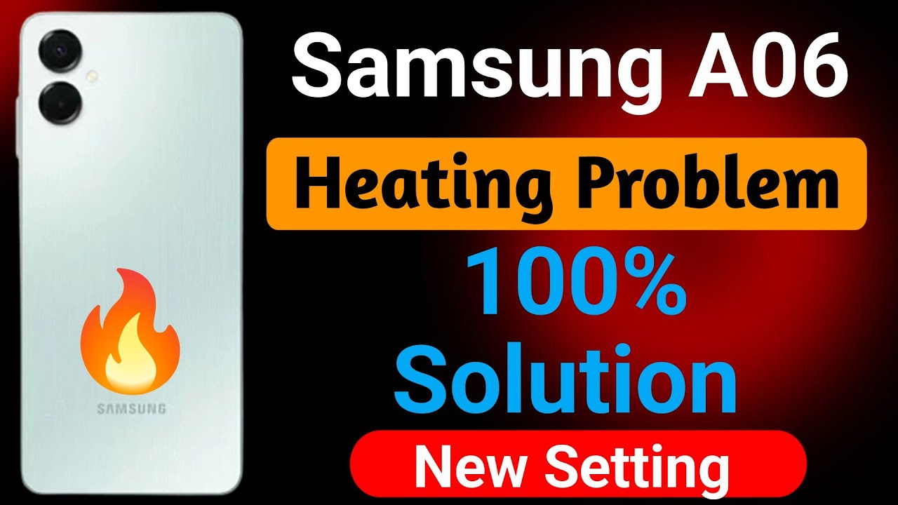Samsung Galaxy A06 Mobile Heating Problem | How to Solve Heating Problem in Samsung A06 Mobile
