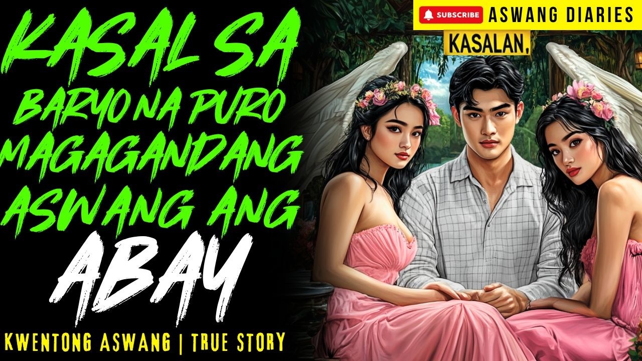 KASAL SA BARYO NA PURO MAGAGANDANG ASWANG ANG ABAY I Kwentong Aswang I True Story