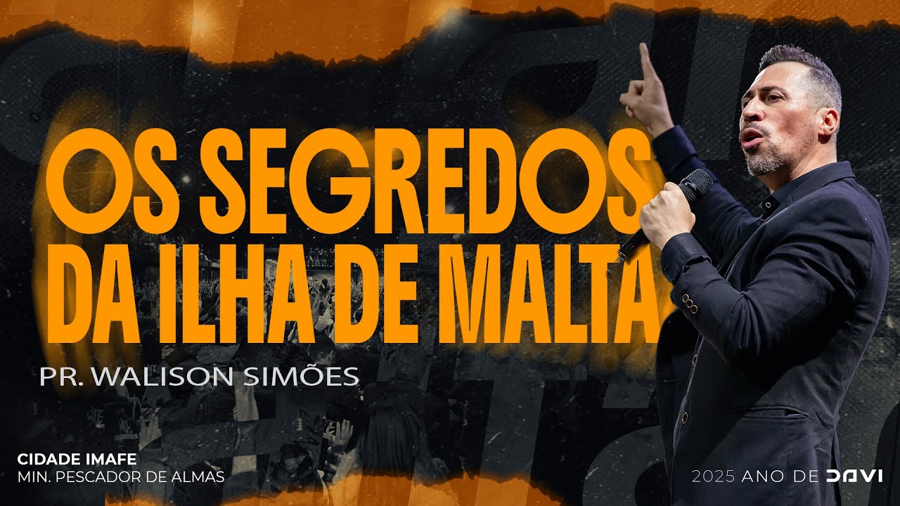 Os Segredos da ilha de Malta | com Pr. Walison Sim&otilde;es | Cidade IMAFE