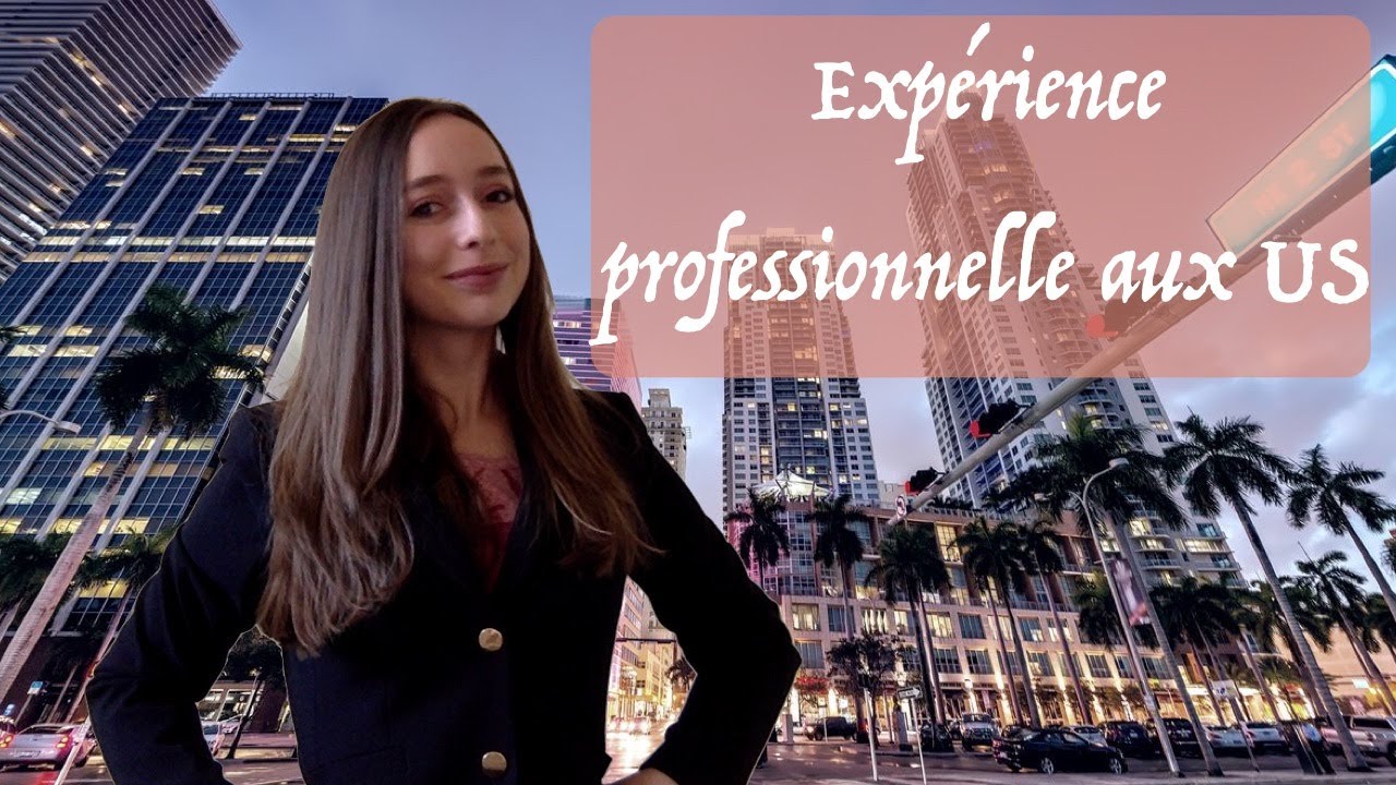 TRAVAILLER AUX ETATS-UNIS | Mon expérience professionnelle à Miami