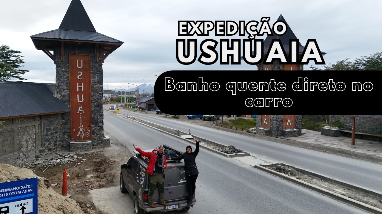 Chegamos no Ushuaia! Como conseguimos tomar banho quente no frio? ❄️🚐