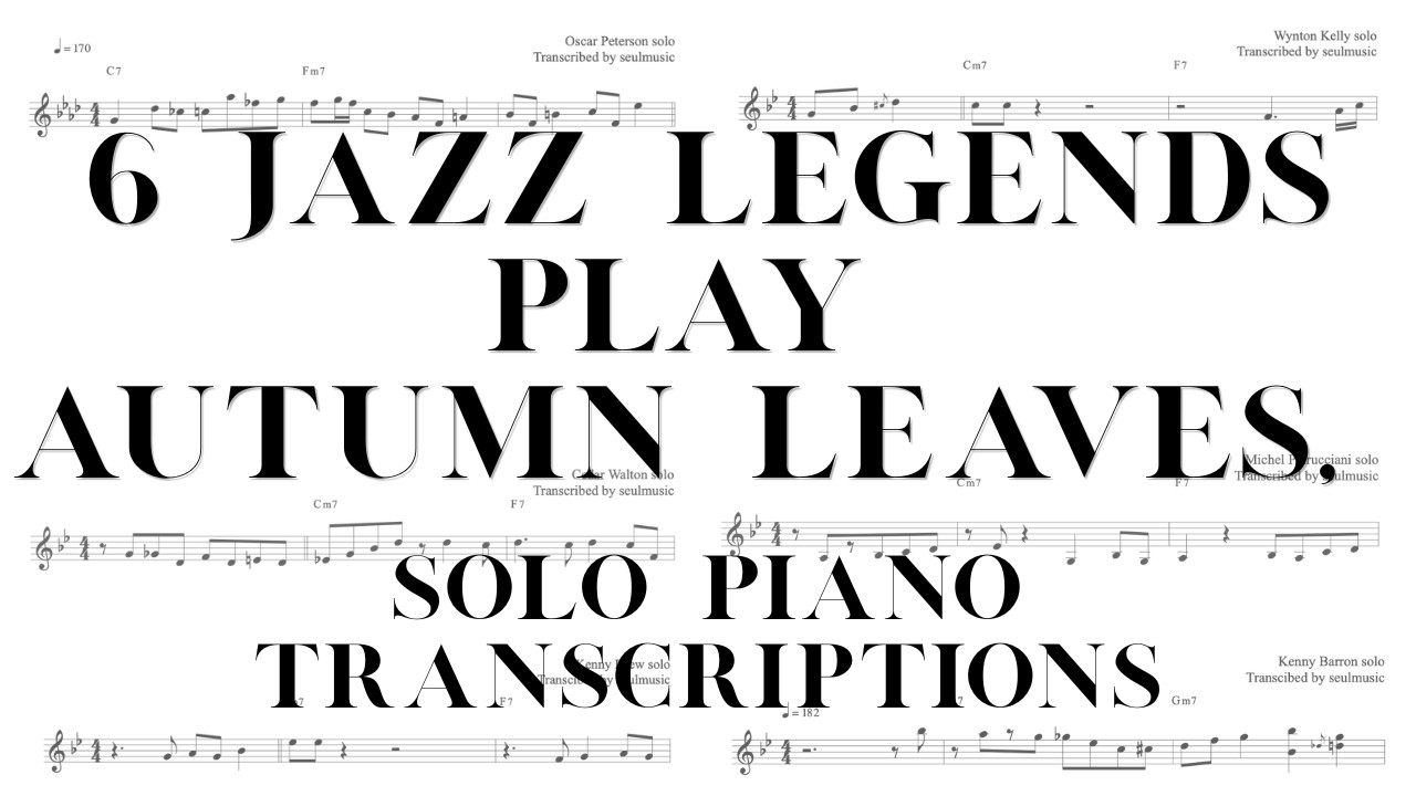 [Transcription] Autumn leaves / Oscar Peterson,Michel Petrucciani,Kenny etc /6 artists piano solo