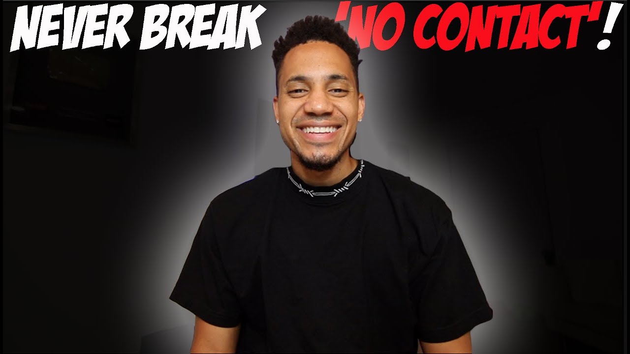 NEVER Break The 'No Contact' Rule!