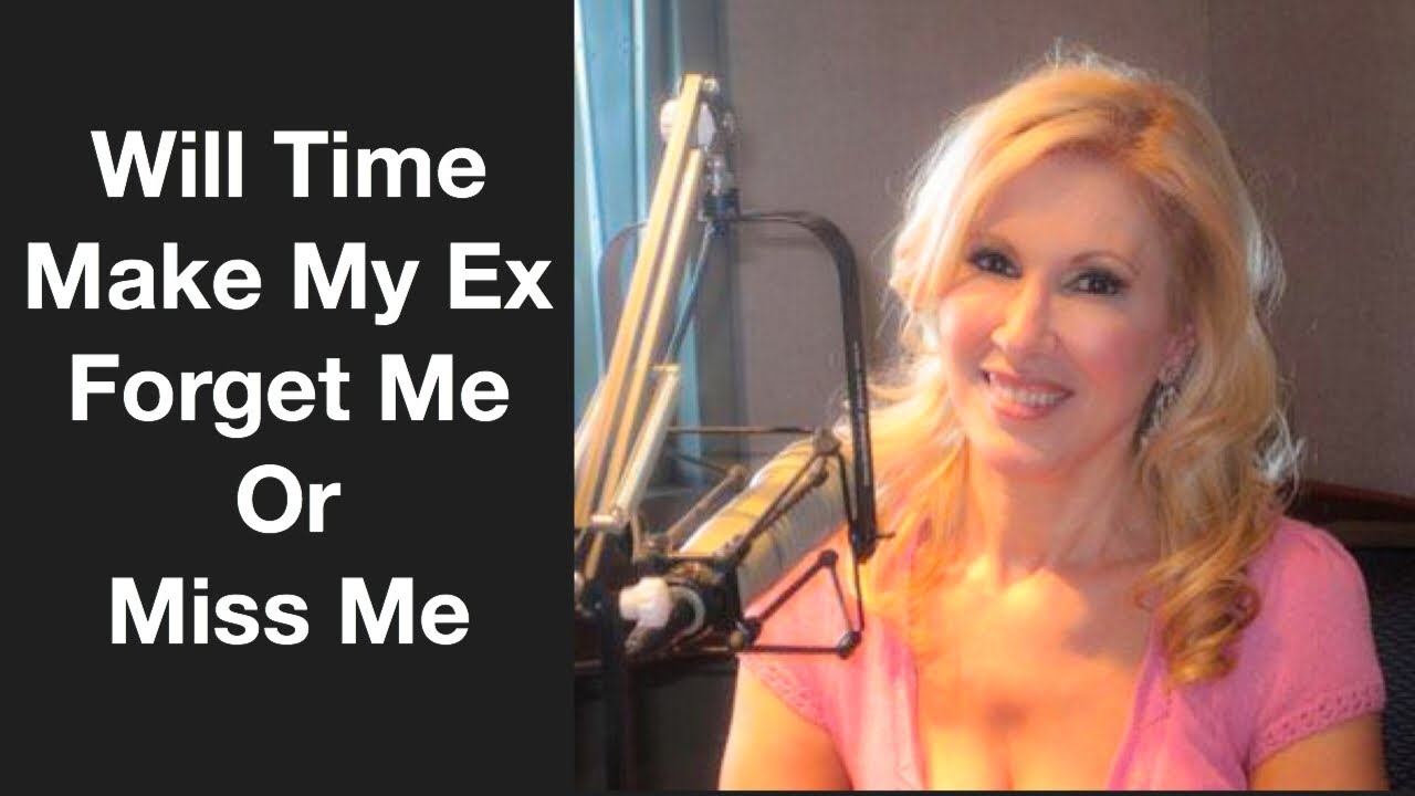 Will Time Make My Ex Forget Me Or Miss Me