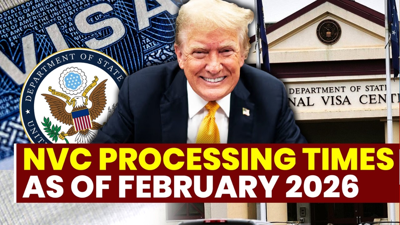NVC Processing Times as of February 23, 2026 | What It Means for Your Visa Case? DOS | First View