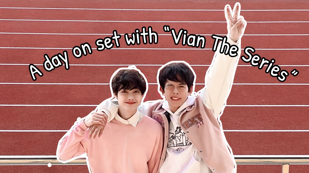 (ENG/CHN SUB) Một ngày trên phim trường “Vian The Series” | BTS | BA VINH, MAI VU LUAN