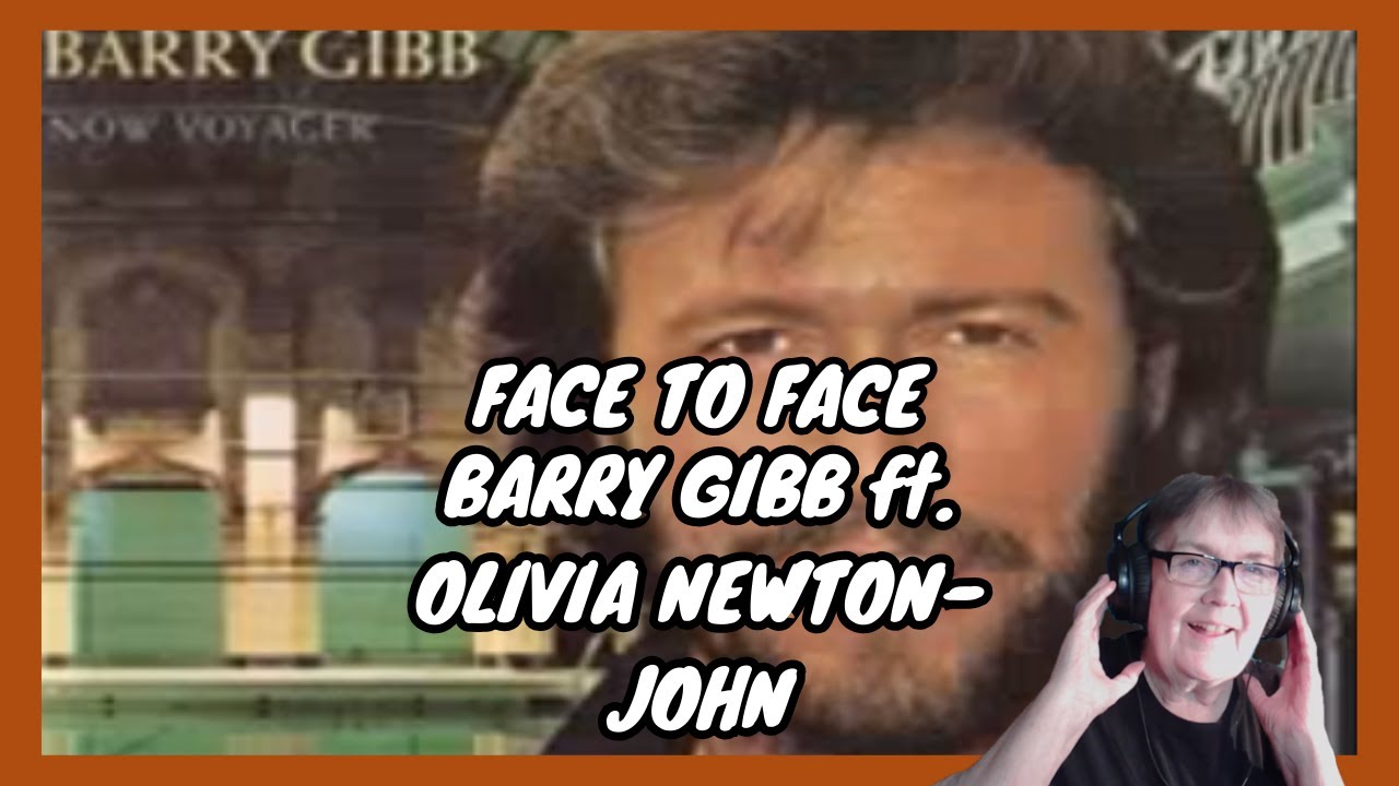 Face To Face/Barry Gibb ft Olivia Newton-John | FIRST REACTION