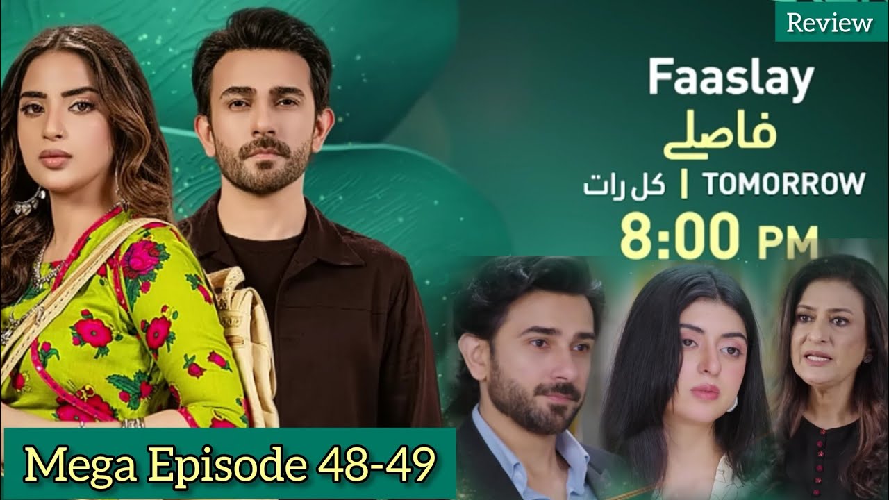 Faaslay Mega Episode 48-49 | Promo Review |Prediction| Ali Ansari - Saboor Aly | Green TV 