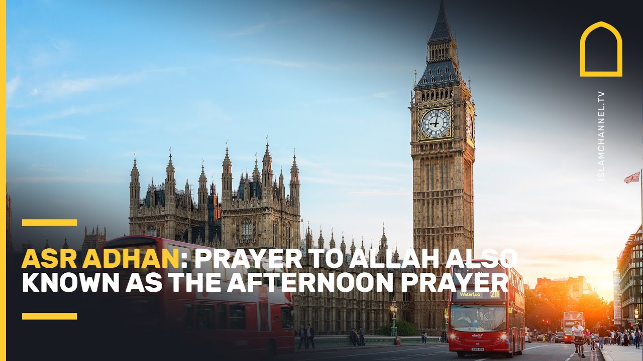 Asr adhan: Prayer to Allah also known as the afternoon prayer