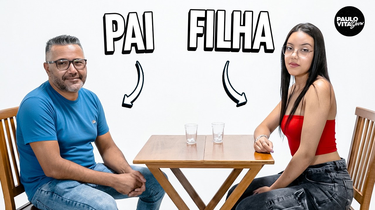 PAI X FILHA - Confessei Quantas Pessoas Eu Beijei