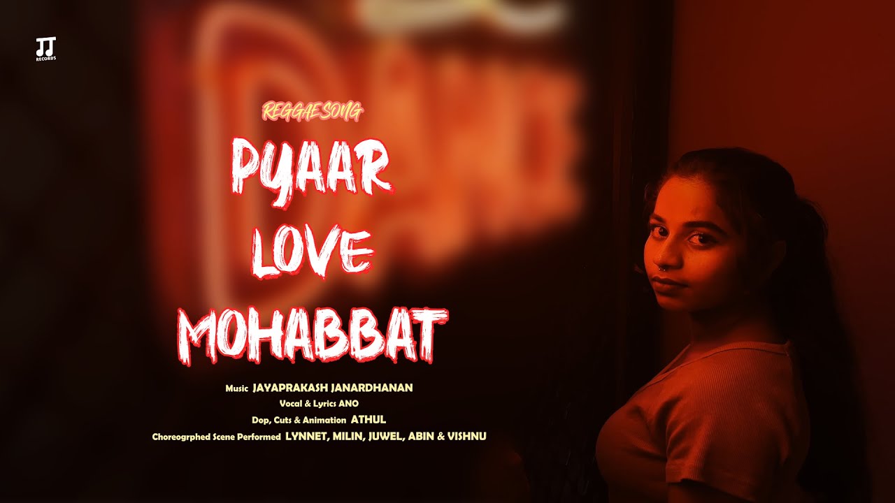 Pyaar Love Mohabbat - Malayalam Reggae Song | JJ | Ano | Athul