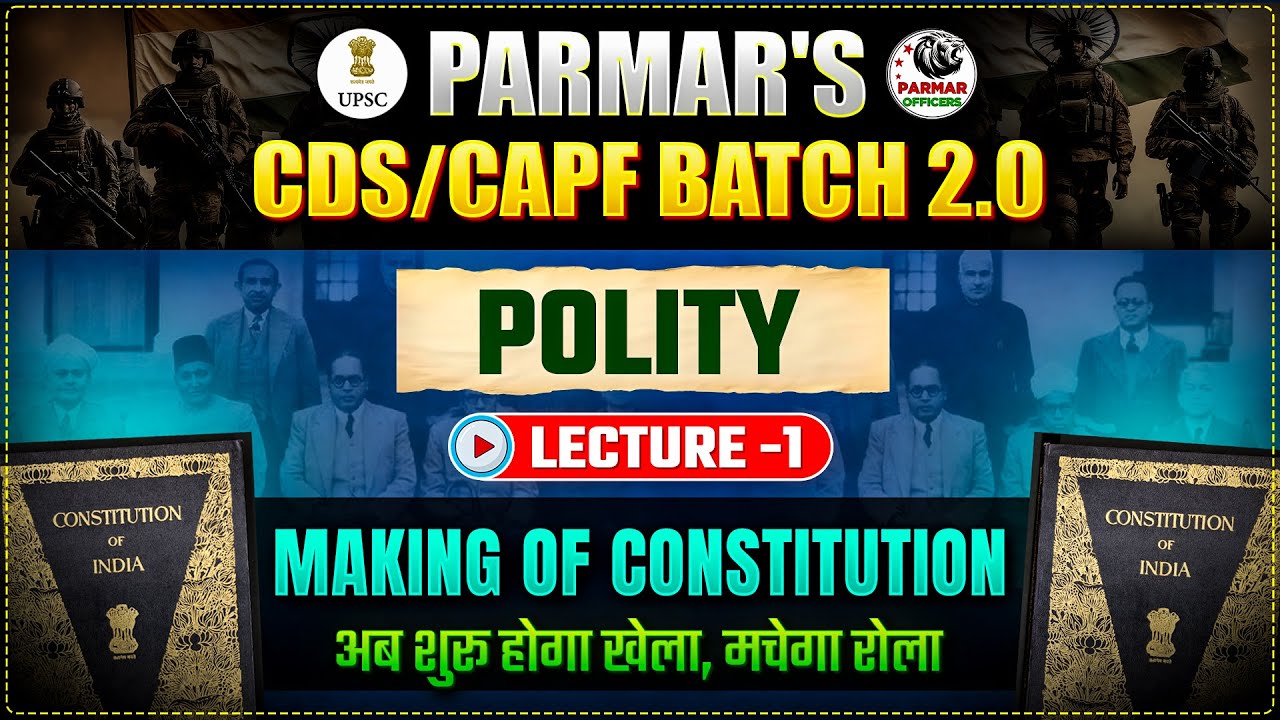MAKING OF CONSTITUTION | POLITY LECTURE 1 | CDS & CAPF 2026 PREPARATION | PARMAR SIR