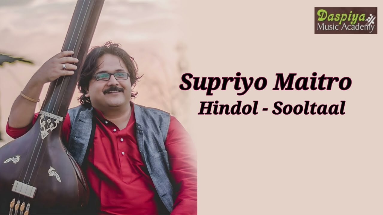 SUPRIYO MAITRO | VOCAL | HINDOL | SOOLTAAL
