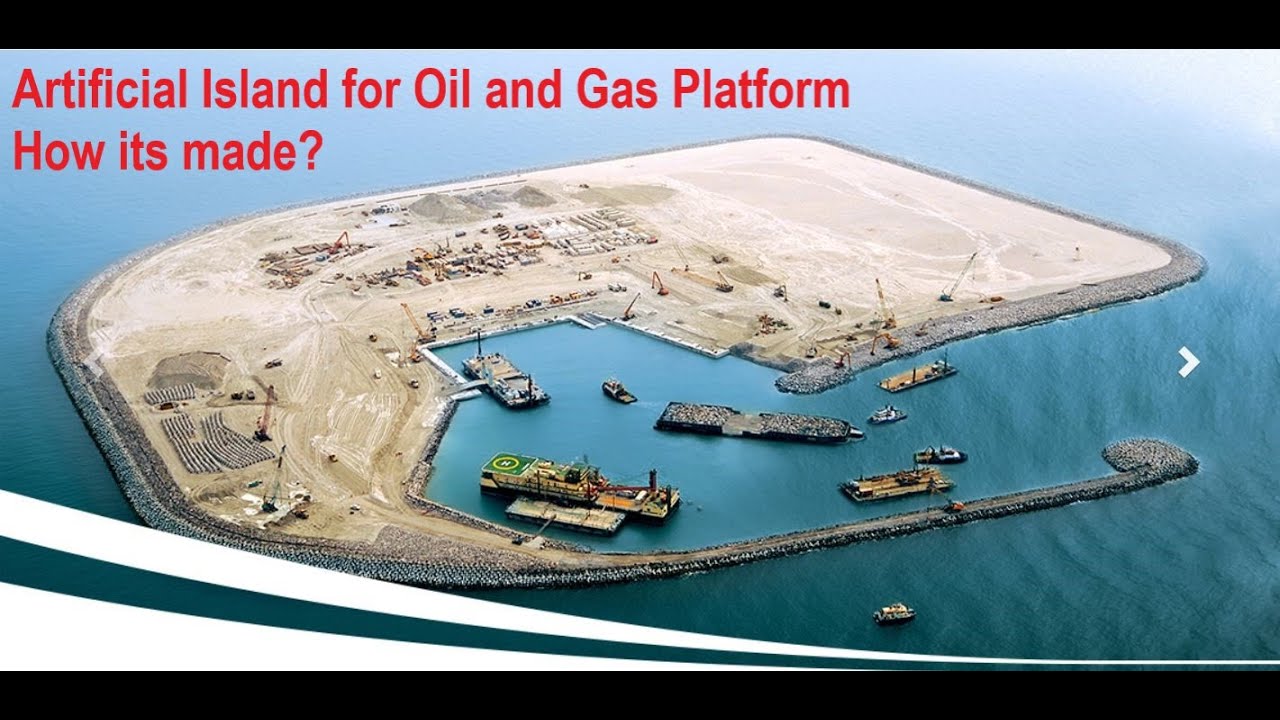 Artificial Island for Oil & Gas Platform, How its made?