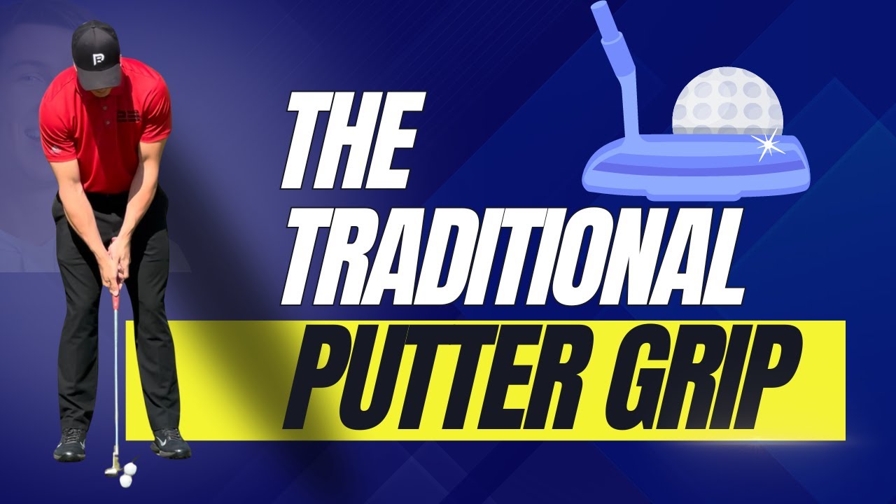 How to make more PUTTS with The Traditional Putter Grip