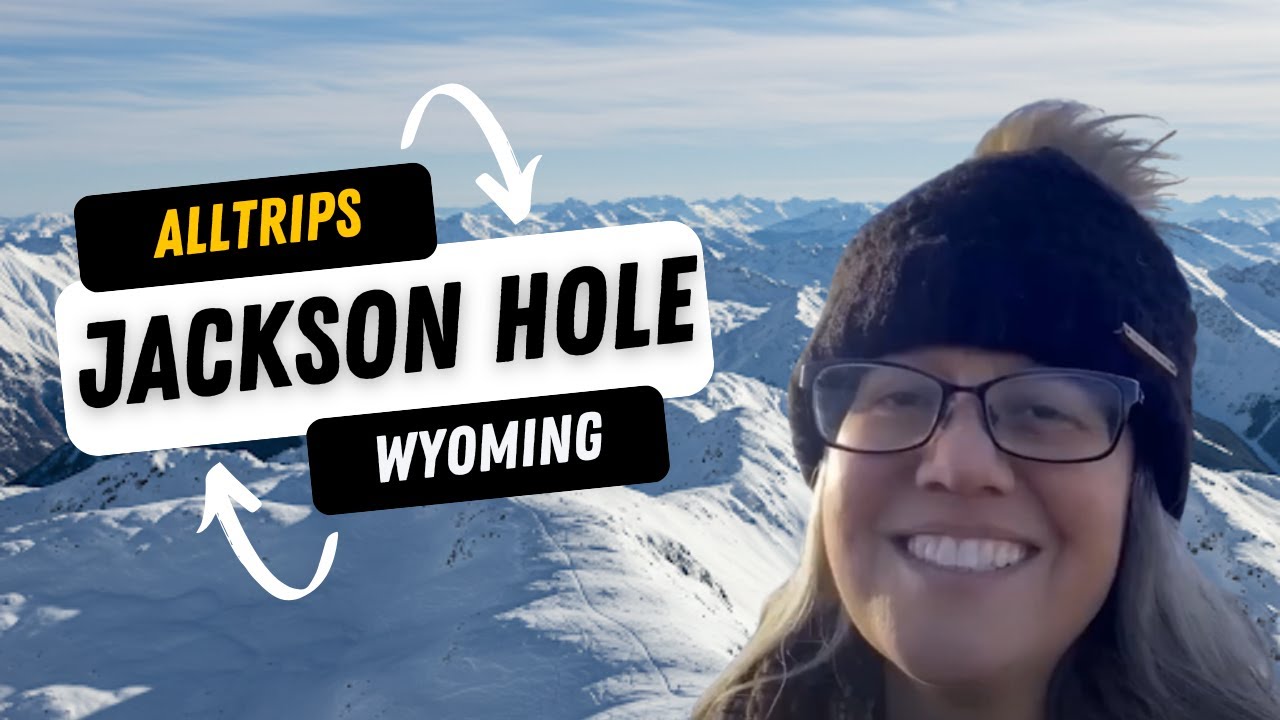 AllTrips   Getting to Jackson Hole Wyoming - What you need to know!