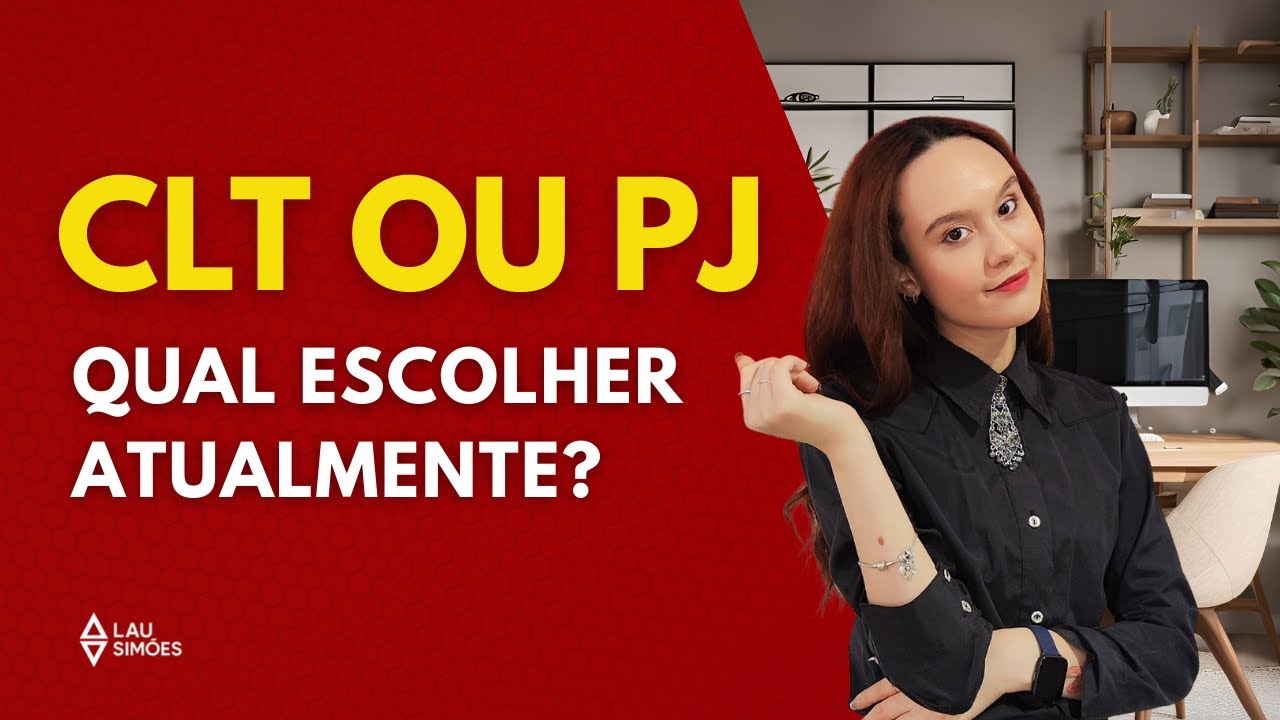 CLT OU PJ: Qual formato de trabalho compensa mais atualmente? | Lau Simões