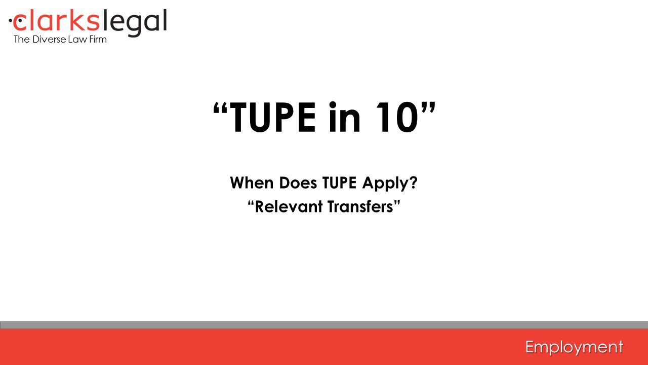 TUPE in 10 - When does TUPE apply? 