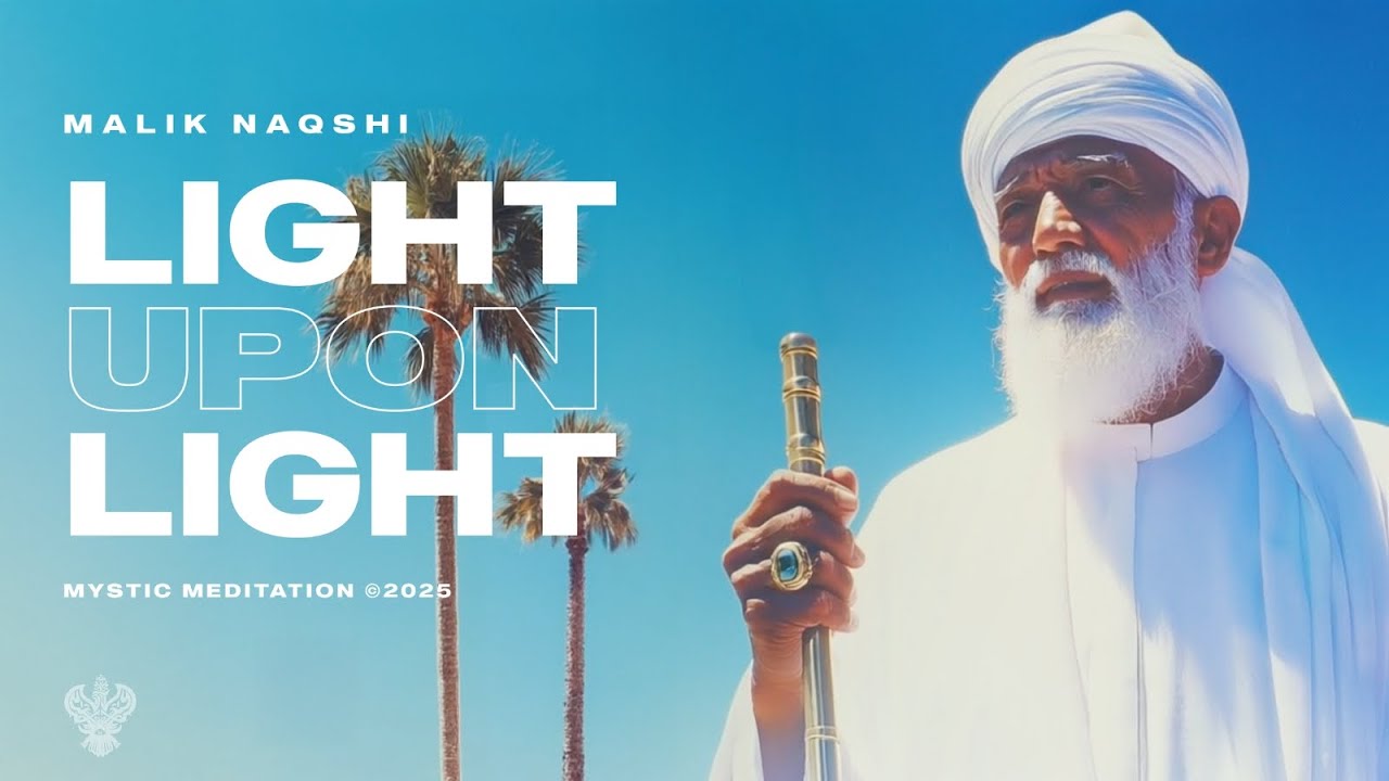 Malik Naqshi - Light Upon Light | New English Nasheed | Mystic Meditation