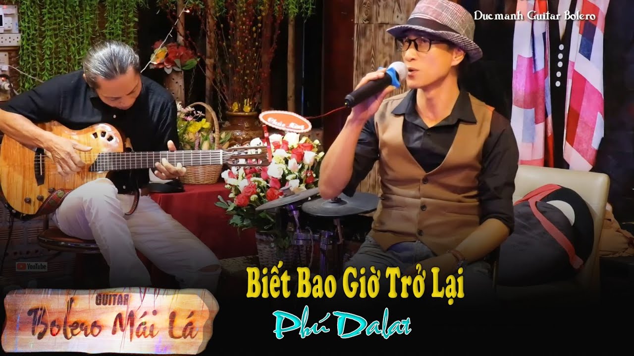 Biết Bao Giờ Trở Lại | tg Ngô Thụy Miên | Phú Dalat Bolero Mái Lá