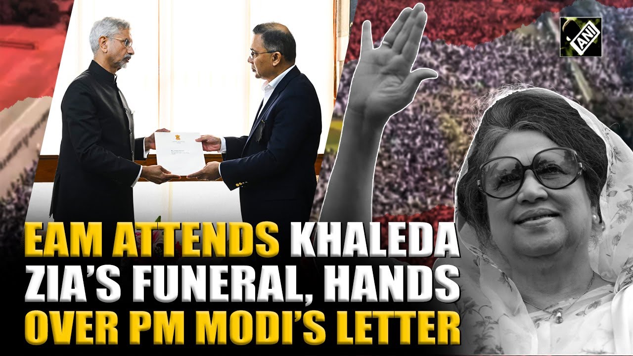 EAM Jaishankar attends Khaleda Zia&rsquo;s funeral, hands over PM Modi&rsquo;s personal letter