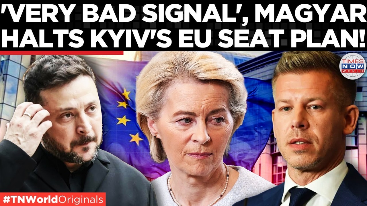 EU ACCESSION SHATTERED? MAGYAR Single-Handedly Blocks Ukraine&rsquo;s EU SEAT PLAN | Times Now World