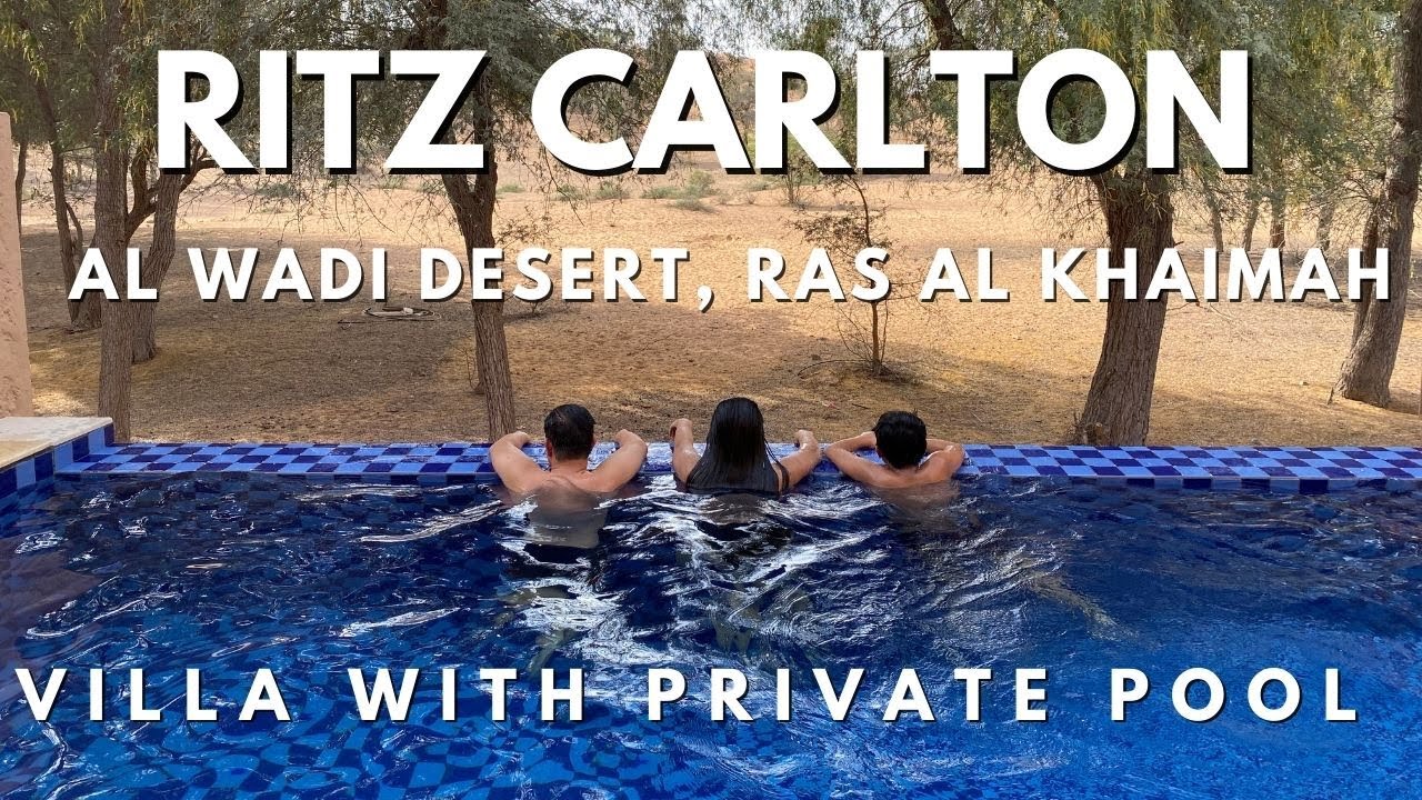 my dubai vlog ♡ The Ritz Carlton, Al Wadi Desert Ras Al Khaimah - Al Rimal Villa with Private Pool