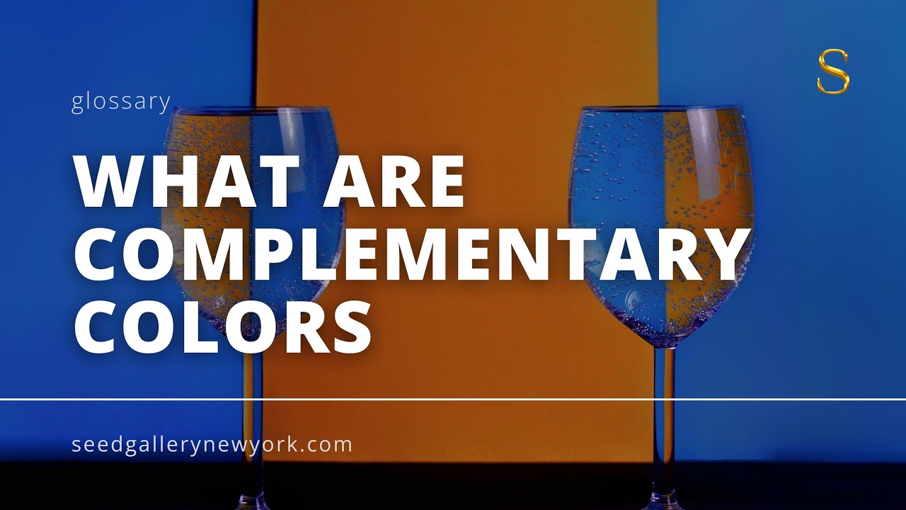 Complementary Colors Explained | Seed Gallery #glossary #art #artist #complementarycolors