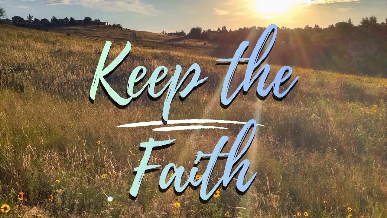 Keep the Faith (2 Timothy 1)