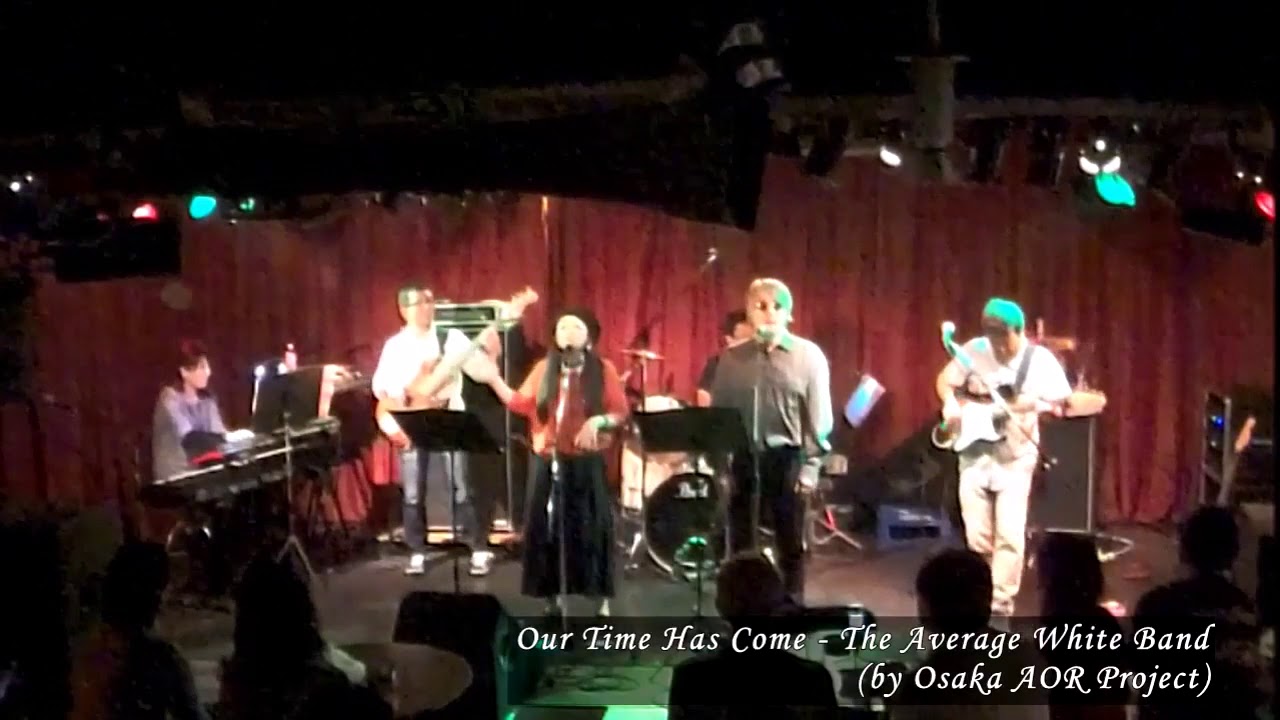 Our Time Has Come - The Average White Band [by Osaka AOR Project]