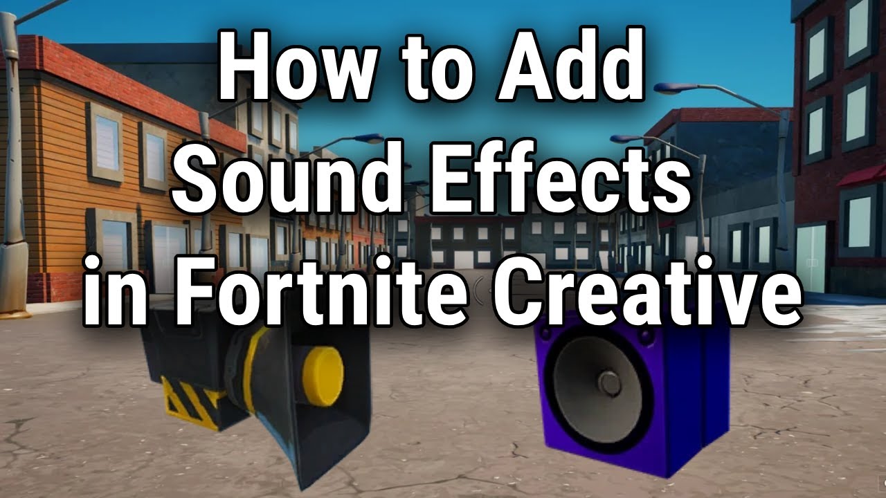 Как добавить звуковые эффекты в Fortnite Creative