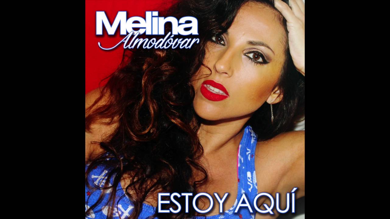 Estoy Aqui -  Melina Almodóvar