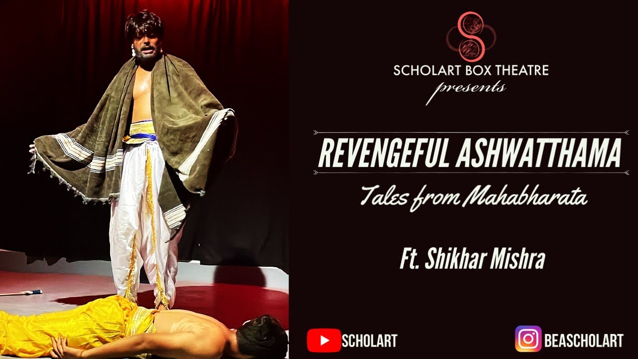 Ashwatthama - Mono Act | Scholart Weekend Vibes