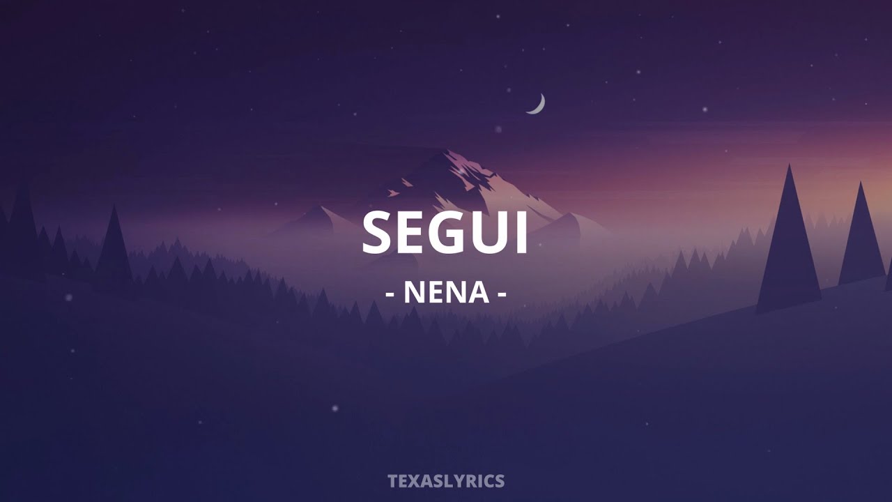 🎵 Nena - segui (Letra)🎵