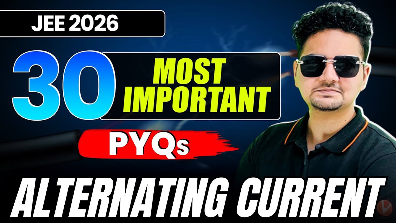 🔥30 Most Important PYQs - ALTERNATING CURRENT | Class 12th | JEE 2026 | Abdul Sir