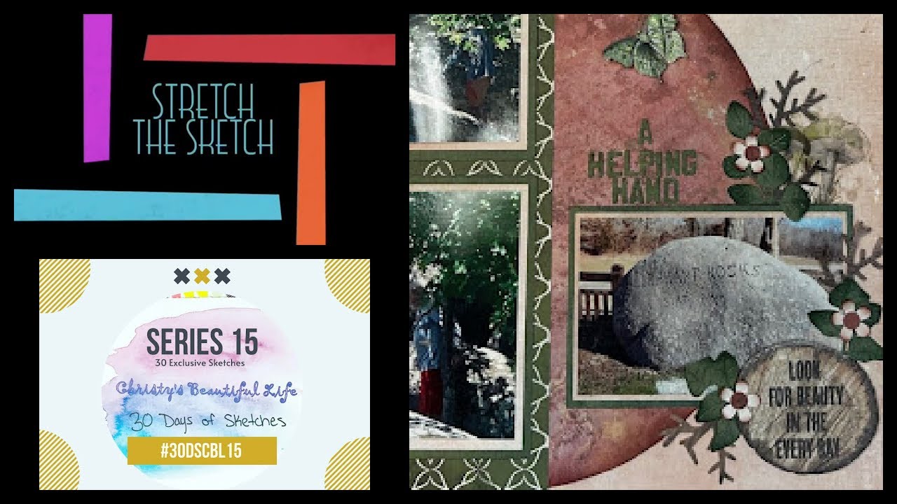 Stretch the Sketch/#CBL30DS/Scrapbook Process/A Helping Hand
