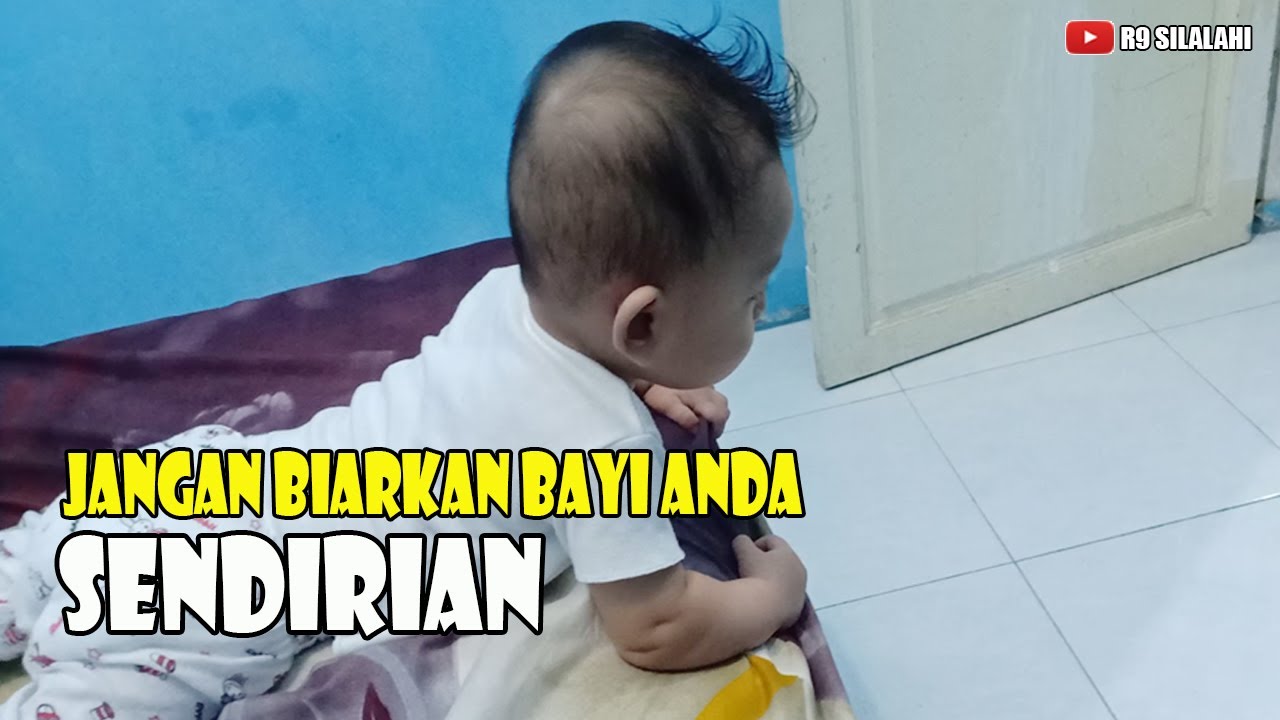 INI YANG TERJADI JIKA BAYI DITINGGAL SENDIRI