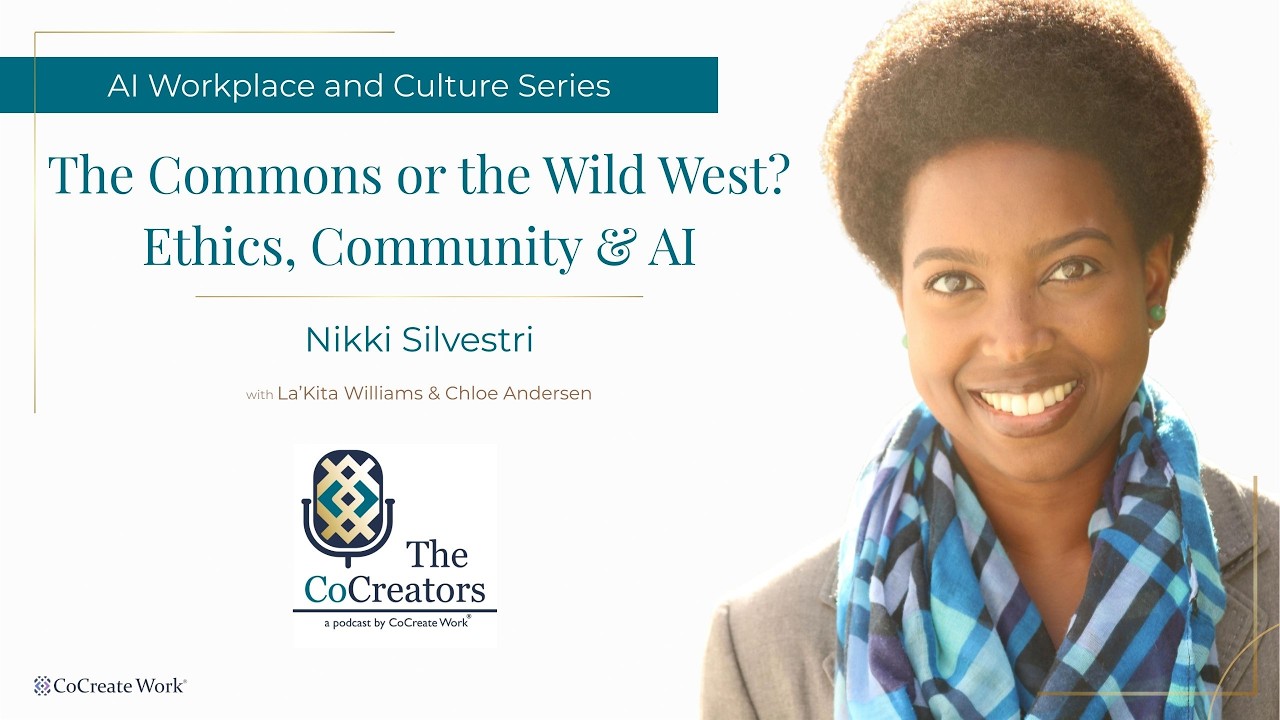 AI Workplace and Culture Series 05 - The Commons or the Wild West? Ethics, Community & AI