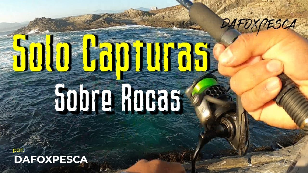 SOLO CAPTURAS SOBRE ROCAS