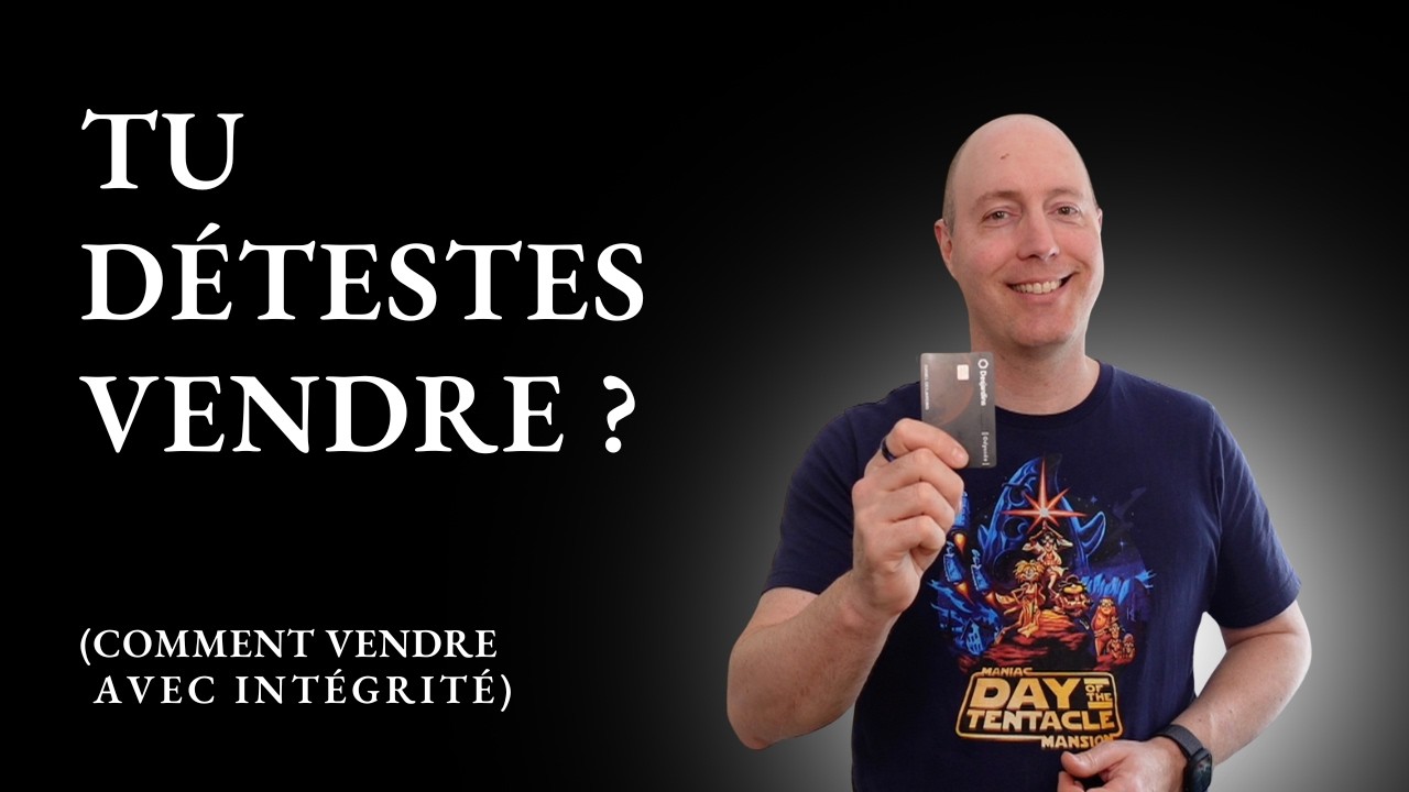 Tu détestes vendre ? (Comment vendre avec intégrité)